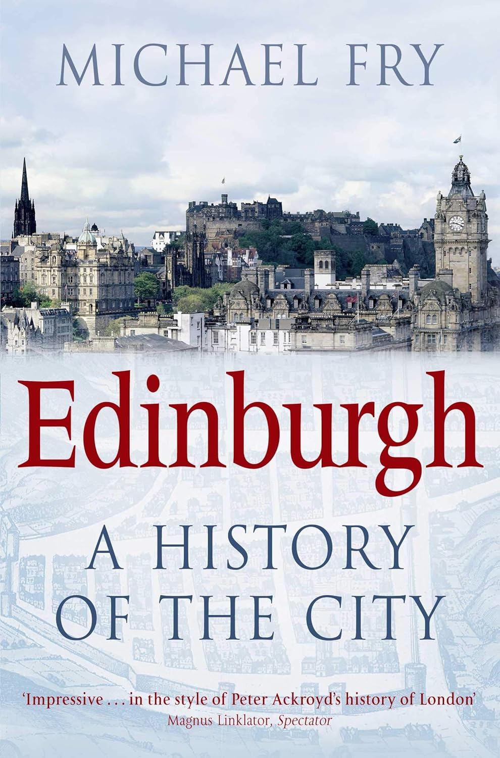 Edinburgh: A History of the City by Michael Fry