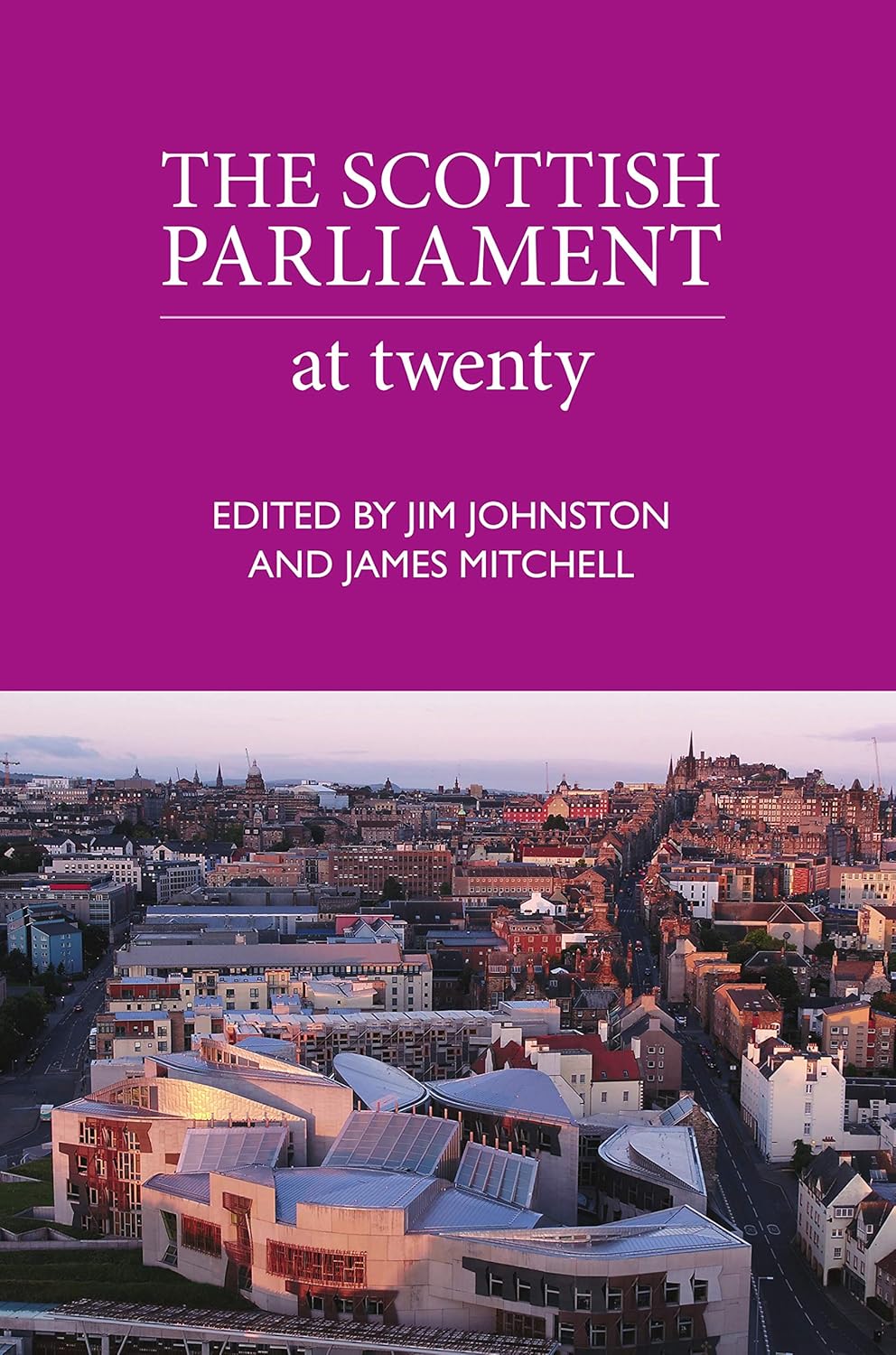 The Scottish Parliament: The Next 20 Years
