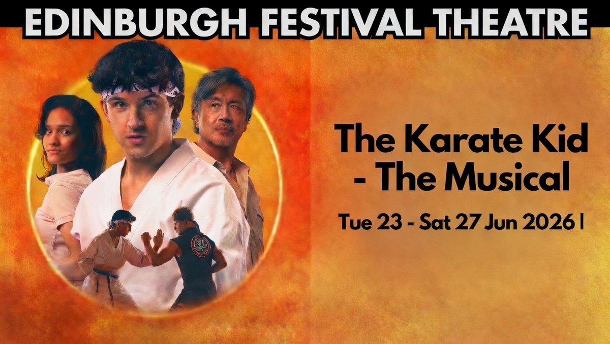 The Karate Kid – The Musical at Edinburgh Festival Theatre, 23–27 June 2026. Tickets on sale now.