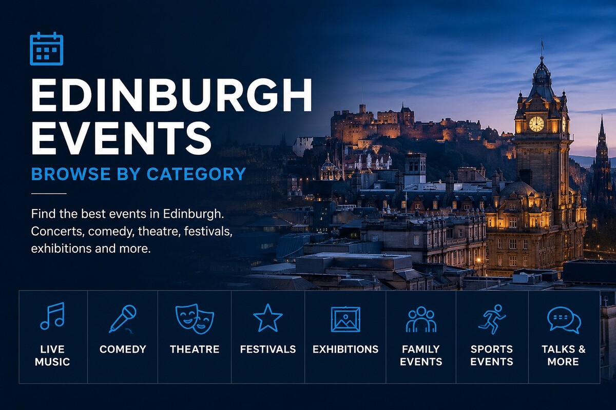 Browse Edinburgh events by category, including live music, comedy, theatre, festivals, exhibitions, family events, sports, and talks