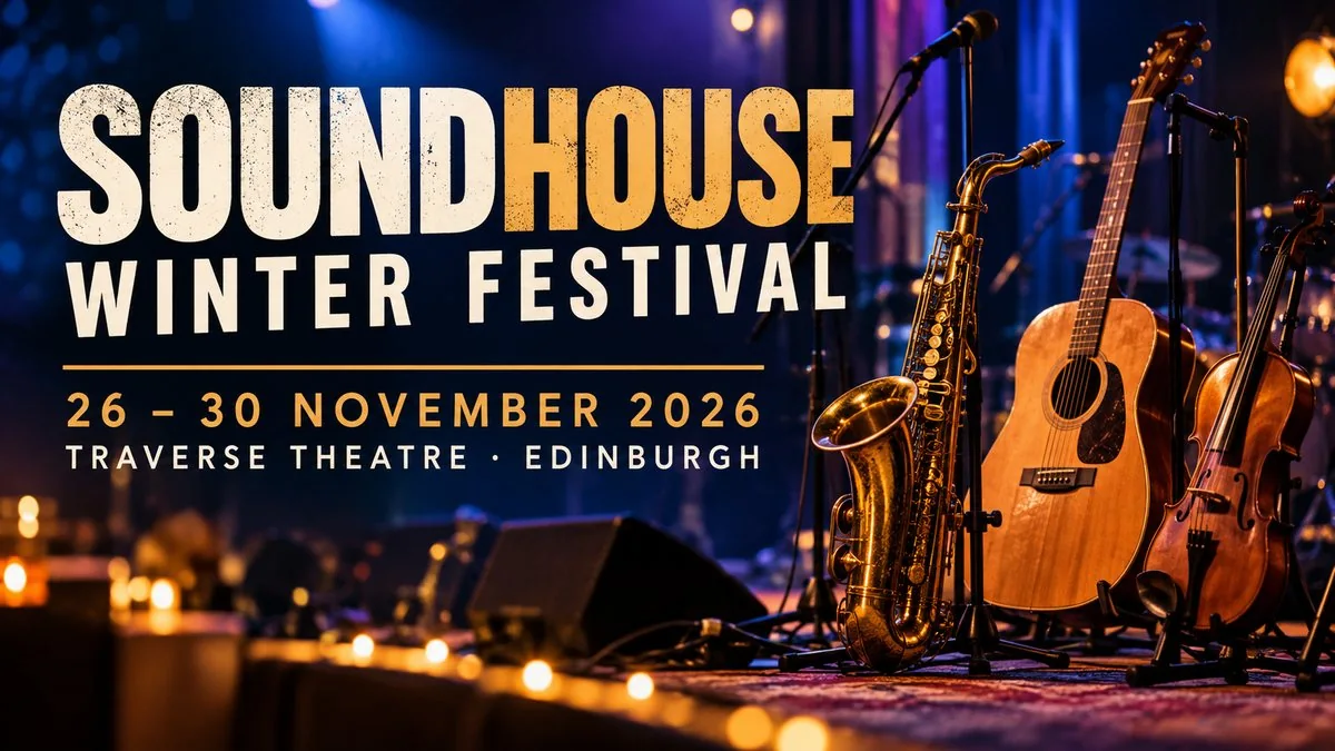 Soundhouse Winter Festival 2026 at Traverse Theatre Edinburgh